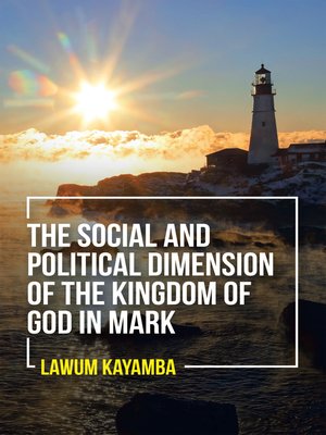 cover image of The Social and Political Dimension of the Kingdom of God in Mark